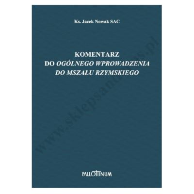 KOMENTARZ DO OGÓLNEGO WPROWADZENIA DO MSZAŁU RZYMSKIEGO