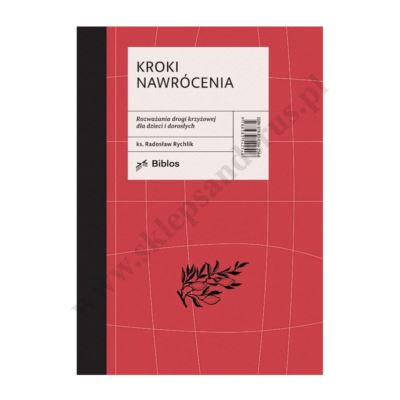 KROKI NAWRÓCENIA - rozważania drogi krzyżowej