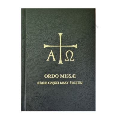 ORDO MISSAE. STAŁE CZĘŚCI MSZY ŚWIĘTEJ