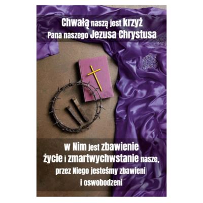 PLAKAT - CHWAŁĄ NASZĄ JEST KRZYŻ - format 33,5 x 49 cm - 38670