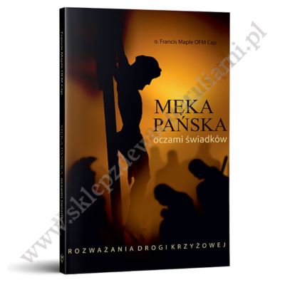 MĘKA PAŃSKA OCZAMI ŚWIADKÓW