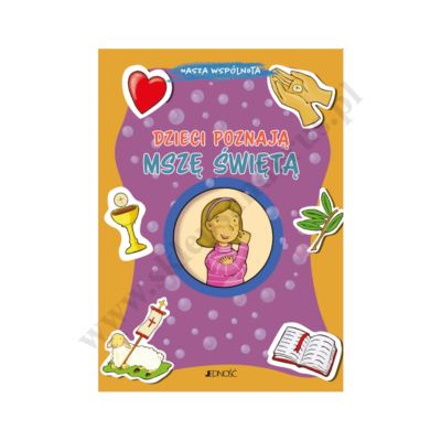 DZIECI POZNAJĄ MSZĘ ŚWIĘTĄ