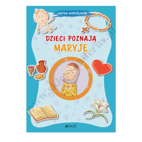DZIECI POZNAJĄ MARYJĘ