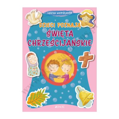 DZIECI POZNAJĄ ŚWIĘTA CHRZEŚCIJAŃSKIE