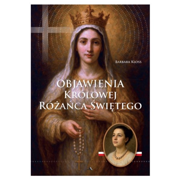 OBJAWIENIA KRÓLOWEJ RÓŻAŃCA ŚWIĘTEGO