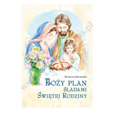 BOŻY PLAN ŚLADAMI ŚWIĘTEJ RODZINY
