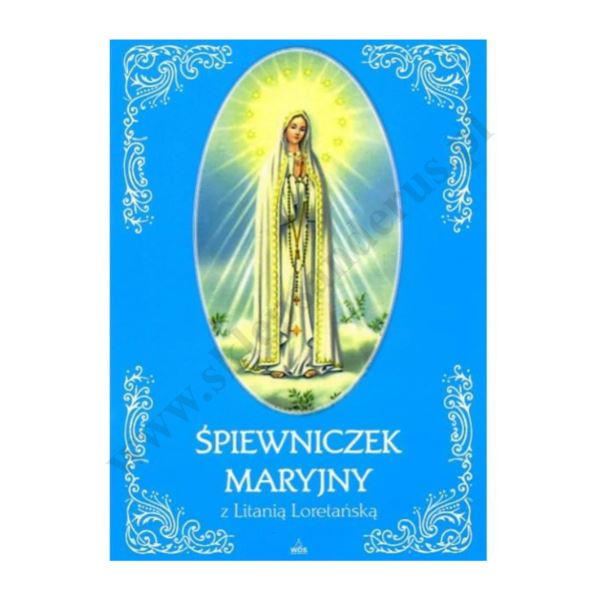 ŚPIEWNICZEK MARYJNY Z LITANIĄ LORETAŃSKĄ