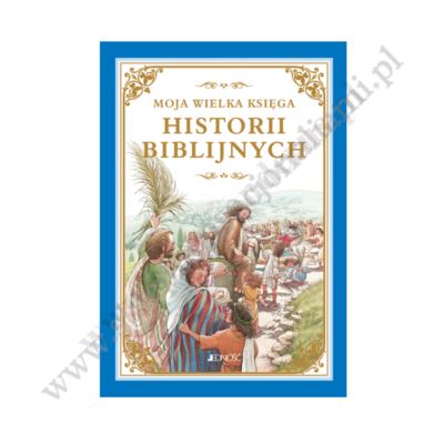 MOJA WIELKA KSIĘGA HISTORII BIBLIJNYCH