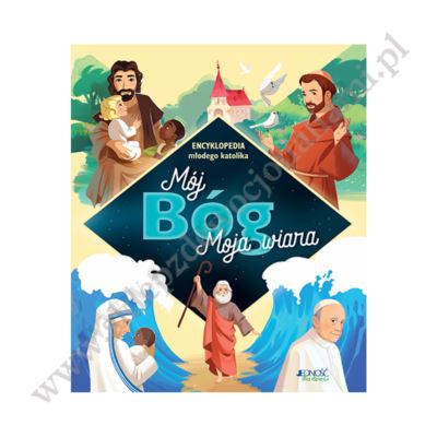 MÓJ BÓG. MOJA WIARA