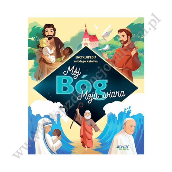 MÓJ BÓG. MOJA WIARA