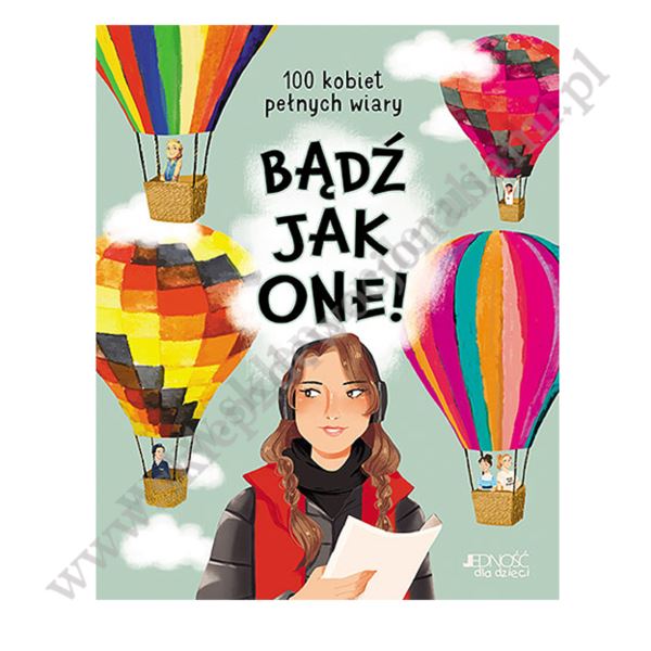 BADŹ JAK ONE! 100 KOBIET PEŁNYCH WIARY