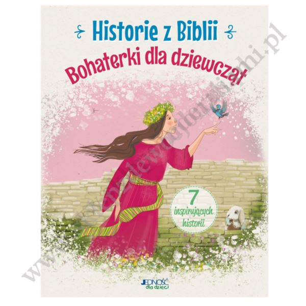 HISTORIE Z BIBLII. BOHATERKI DLA DZIEWCZĄT