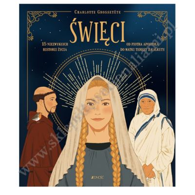 ŚWIĘCI. 15 NIEZWYKŁYCH HISTORII ŻYCIA