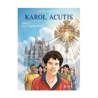 KAROL ACUTIS. ŚWIĘTY DLA MŁODZIEŻY