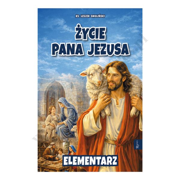 ŻYCIE PANA JEZUSA. ELEMENTARZ