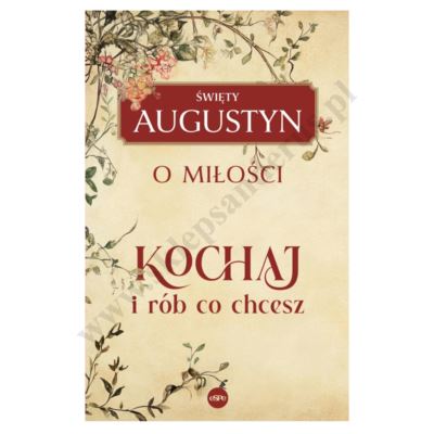 O MIŁOŚCI. KOCHAJ I RÓB CO CHCESZ