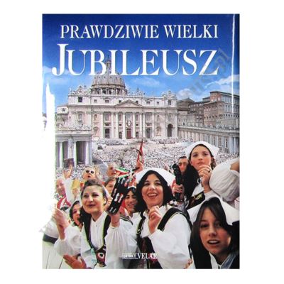PRAWDZIWIE WIELKI JUBILEUSZ - ALBUM