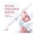 JESTEM DZIECKIEM BOŻYM