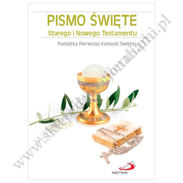 PISMO ŚWIĘTE. STARY I NOWY TESTAMENT. WYDANIE KOMUNIJNE
