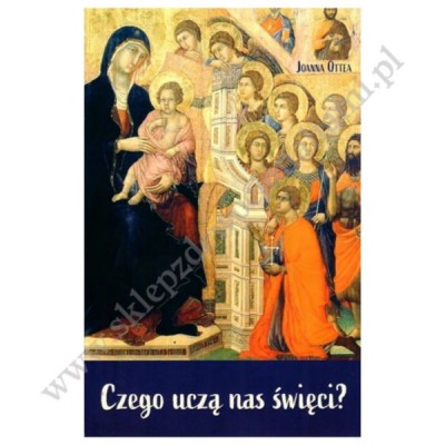 CZEGO UCZĄ NAS ŚWIĘCI?