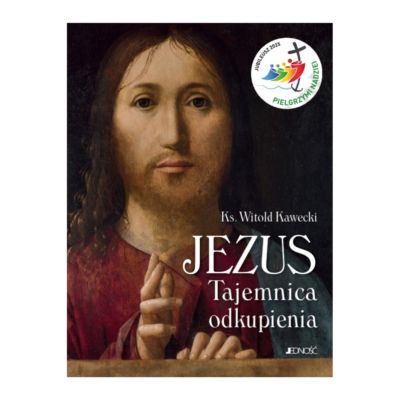 JEZUS. TAJEMNICA ODKUPIENIA
