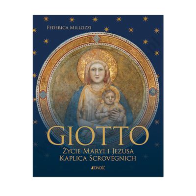 GIOTTO. ŻYCIE MARYI I JEZUSA KAPLICA SCROVEGNICH