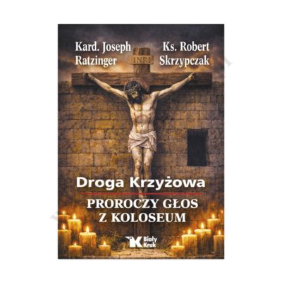 DROGA KRZYŻOWA. PROROCZY GŁOS Z KOLOSEUM
