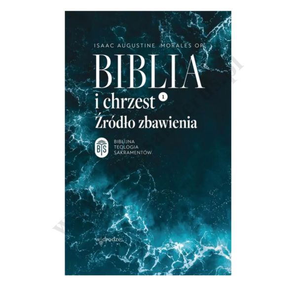 BIBLIA I CHRZEST. ŹRÓDŁO ZBAWIENIA