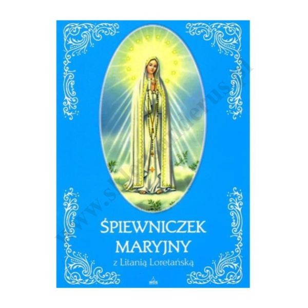 ŚPIEWNICZEK MARYJNY Z LITANIĄ LORETAŃSKĄ