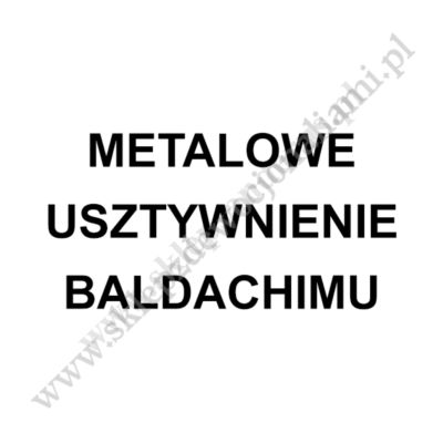 METALOWE USZTYWNIENIE BALDACHIMU - 85467
