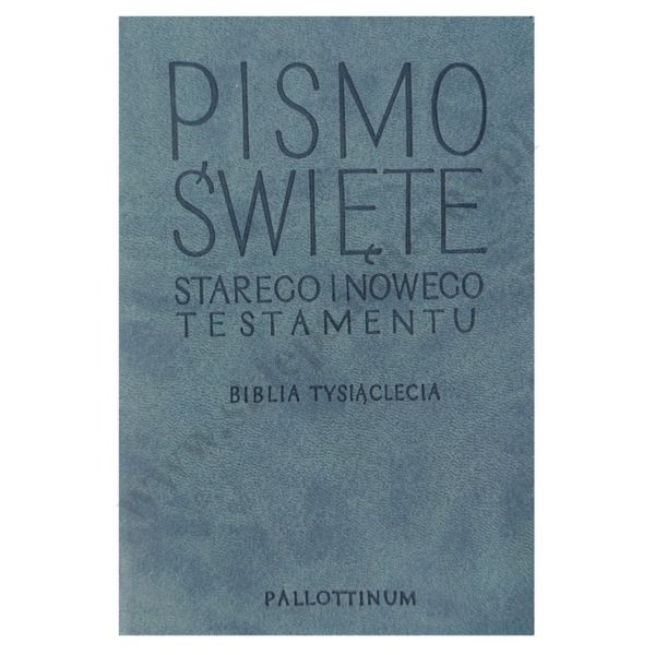 PISMO ŚWIĘTE. STAREGO I NOWEGO TESTAMENTU. BIBLIA TYSIĄCLECIA OAZOWA