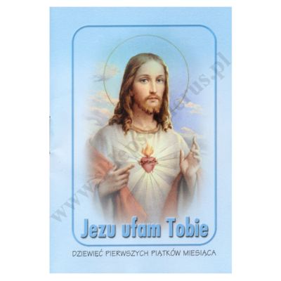 JEZU UFAM TOBIE - DZIEWIĘĆ PIERWSZYCH PIĄTKÓW MIESIĄCA