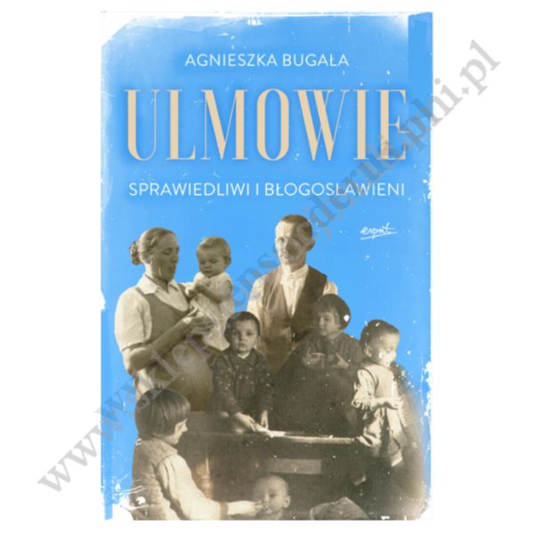 ULMOWIE. Sprawiedliwi i błogosławieni