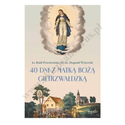 40 DNI Z MATKĄ BOŻĄ GIETRZWAŁDZKĄ