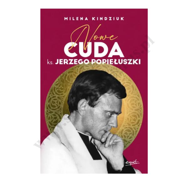 NOWE CUDA KS. JERZEGO POPIEŁUSZKI