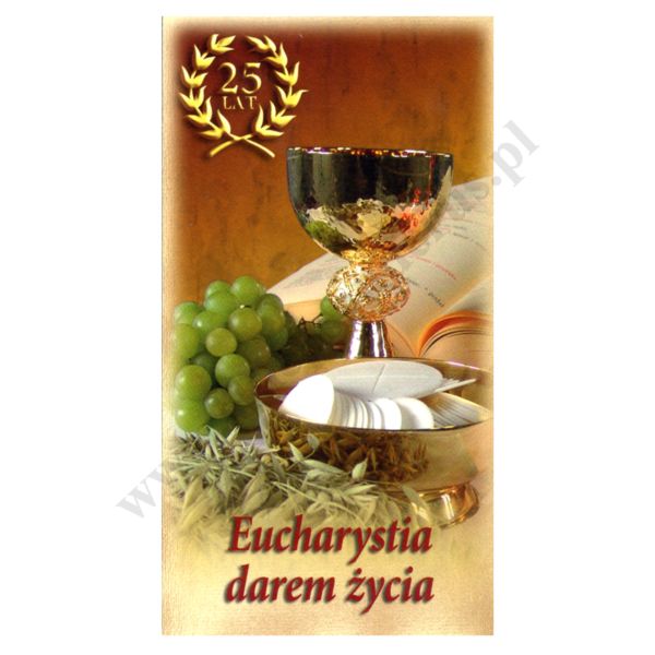 EUCHARYSTIA DAREM ŻYCIA - 25 LAT KAPŁAŃSTWA - obrazek 7 x 13 cm - 65569