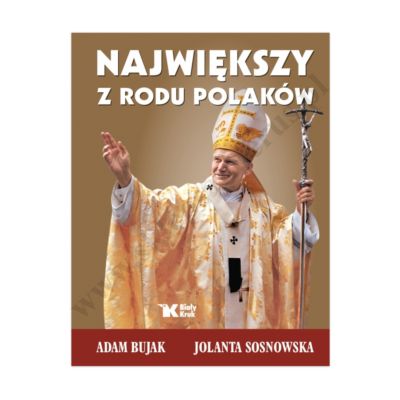 NAJWIĘKSZY Z RODU POLAKÓW