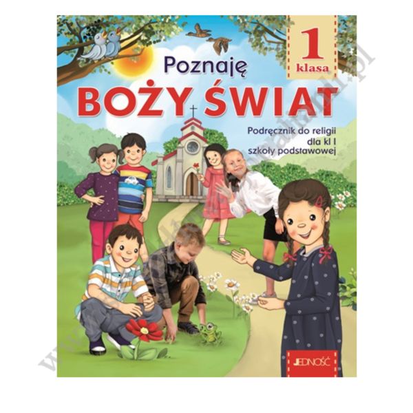 POZNAJĘ BOŻY ŚWIAT - KLASA 1 POD - KATECHIZM - WYD.JEDNOŚĆ