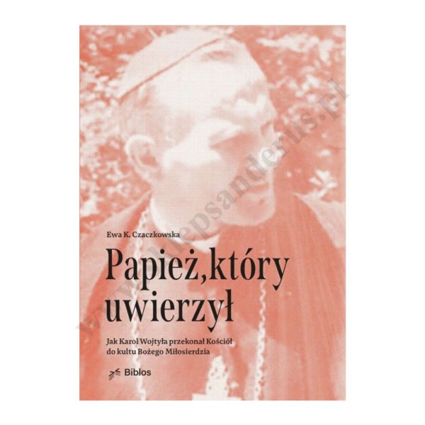 PAPIEŻ, KTÓRY UWIERZYŁ