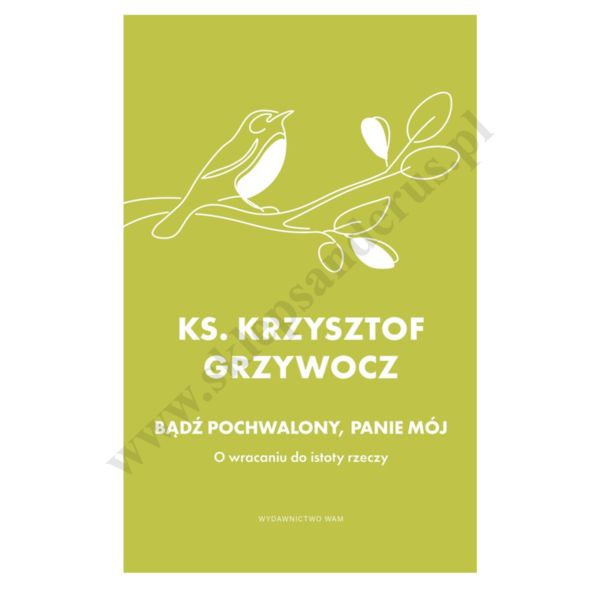 BĄDŹ POCHWALONY, PANIE MÓJ