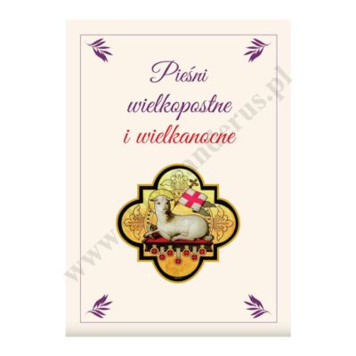 PIEŚNI WIELKOPOSTNE I WIELKANOCNE