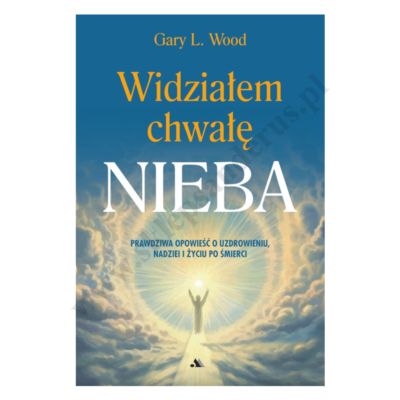 WIDZIAŁEM CHWAŁĘ NIEBA