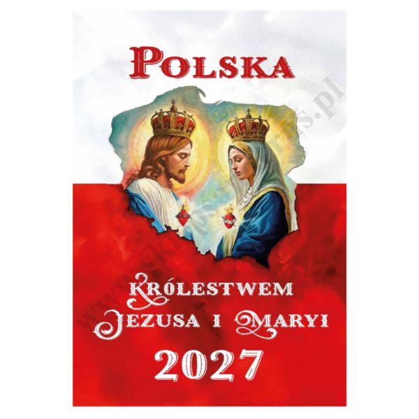 POLSKA KRÓLEWSTWEM JEZUSA I MARYI - kalendarz na rok 2027 - format A4 - 74621