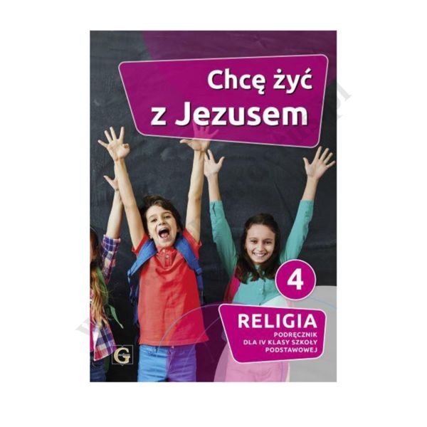 CHCĘ ŻYĆ Z JEZUSEM - KLASA 4 POD. - KATECHIZM - WYD. GAUDIUM