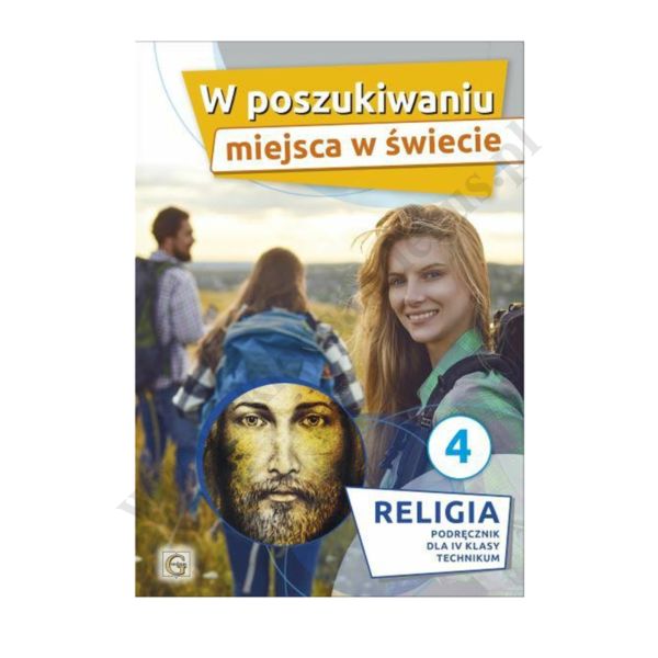 W POSZUKIWANIU MIEJSCA W ŚWIECIE - KLASA 4 TECH. - KATECHIZM - WYD. GAUDIUM