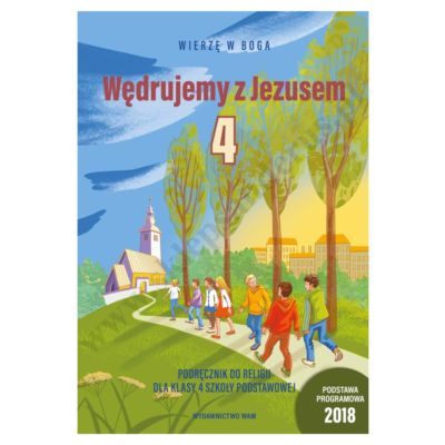 WĘDRUJEMY Z JEZUSEM - KLASA 4 POD. - KATECHIZM - WYD. WAM