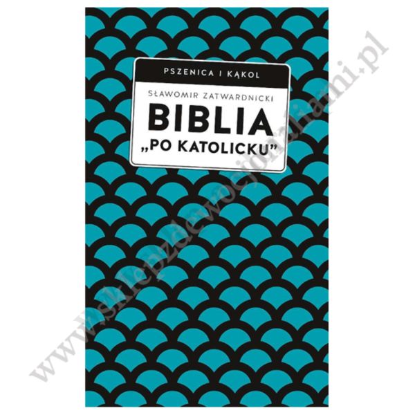 BIBLIA "PO KATOLICKU"