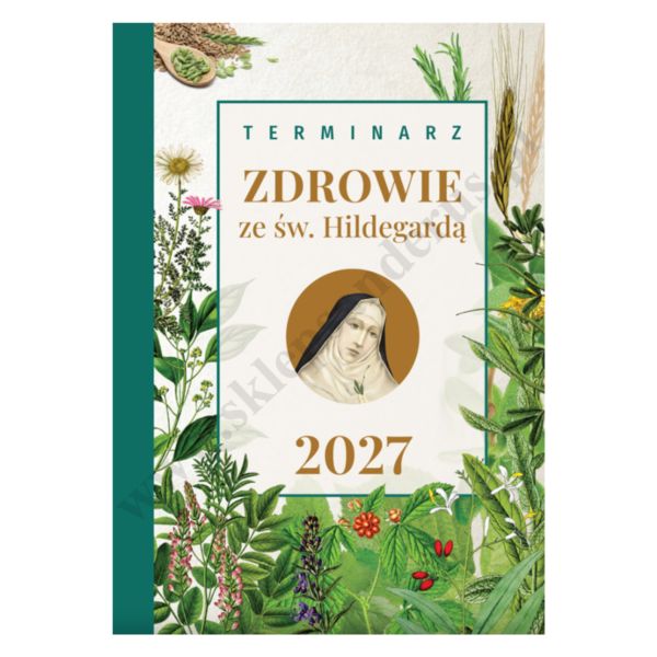 ZDROWIE ZE ŚW.HILDEGARDĄ - TERMINARZ 2027