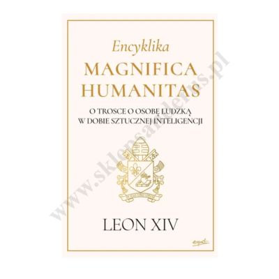 ENCYKLIKA MAGNIFICA HUMANITAS - LELON XIV