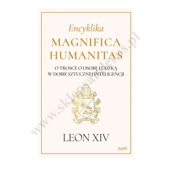 ENCYKLIKA MAGNIFICA HUMANITAS - LELON XIV